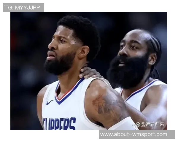 哈登赞大洛在训练营中展现惊人实力为球队贡献巨大价值